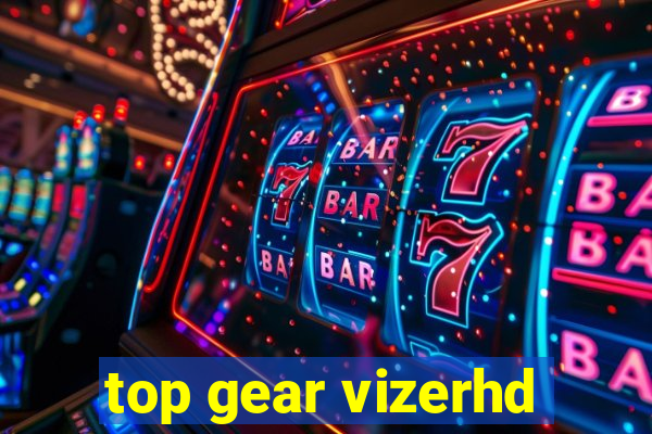 top gear vizerhd